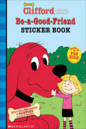 Clifford The Big Red Book- Be A Good Friend StiCker Book 